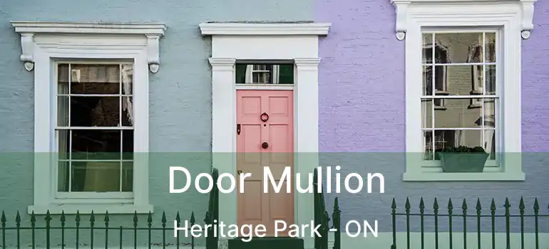  Door Mullion Heritage Park - ON