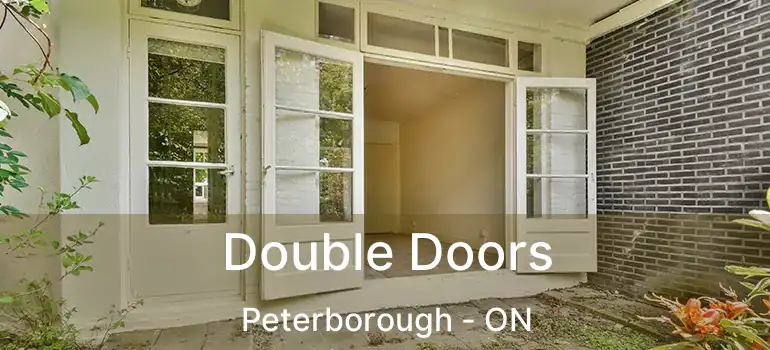  Double Doors Peterborough - ON