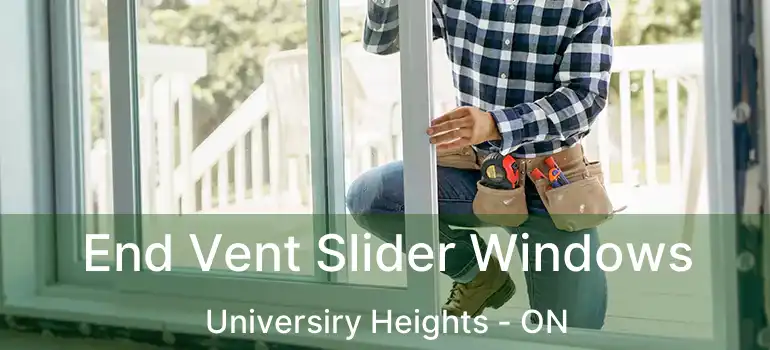  End Vent Slider Windows Universiry Heights - ON