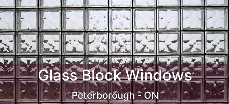  Glass Block Windows Peterborough - ON