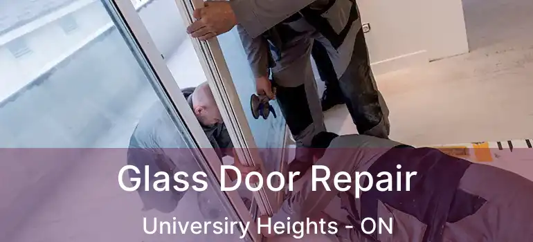  Glass Door Repair Universiry Heights - ON