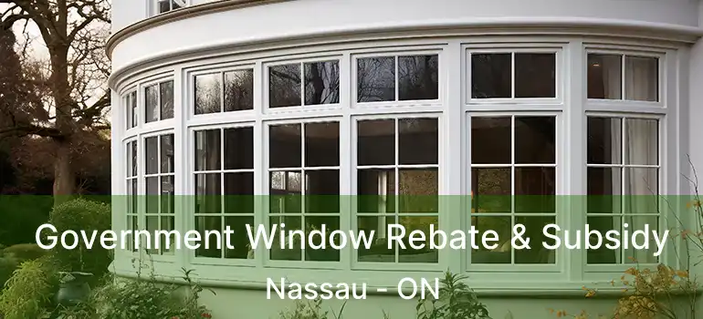  Government Window Rebate & Subsidy Nassau - ON