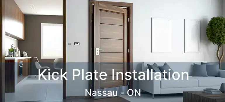  Kick Plate Installation Nassau - ON