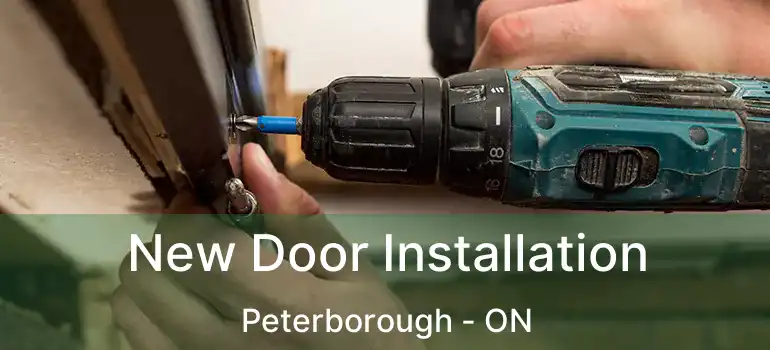  New Door Installation Peterborough - ON