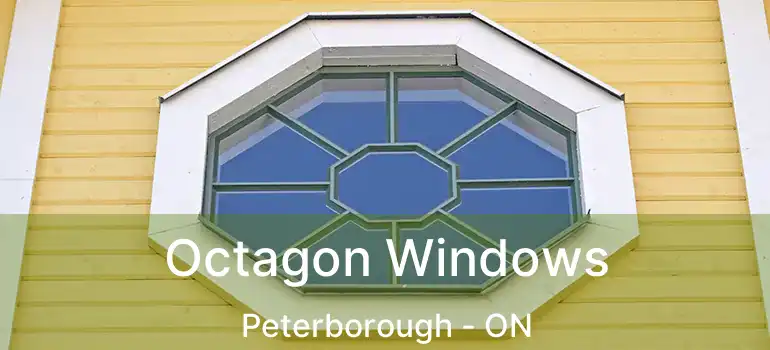  Octagon Windows Peterborough - ON