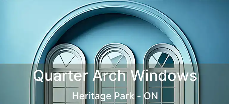  Quarter Arch Windows Heritage Park - ON