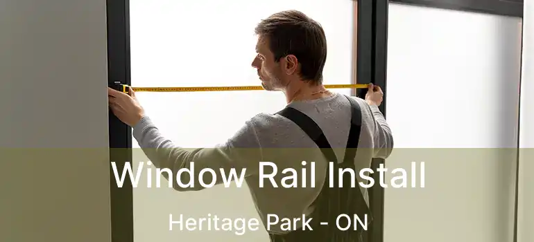  Window Rail Install Heritage Park - ON
