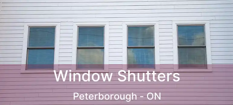  Window Shutters Peterborough - ON